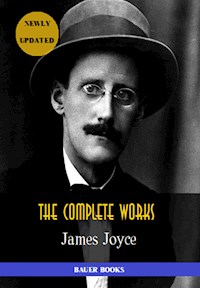 James Joyce: The Complete Works - Bauer Books - E-Book