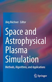 Space and Astrophysical Plasma Simulation -  - E-Book