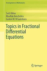 Topics in Fractional Differential Equations - Saïd Abbas - E-Book