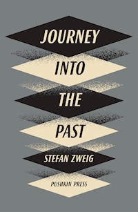 Journey Into The Past - Stefan Zweig - E-Book