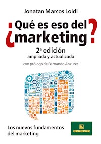 ¿Qué es eso del Marketing? - Jonatan Marcos Loidi - E-Book
