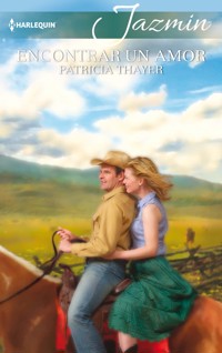 Encontrar un amor - Patricia Thayer - E-Book