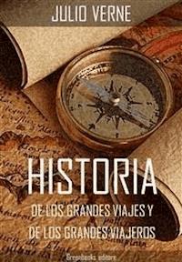 Historia de los grandes viajes y de los grandes viajeros - Julio Verne - E-Book