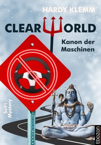 CLEARWORLD - Kanon der Maschinen - Hardy Klemm - E-Book