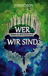 Wer wir sind - J Niechoy - E-Book