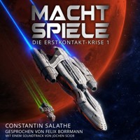 Machtspiele - Die Erstkontakt-Krise, Band 1 (ungekürzt) - Constantin Salathe - Hörbuch