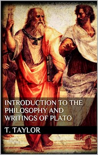 Introduction to the Philosophy and Writings of Plato - Thomas Taylor - E-Book