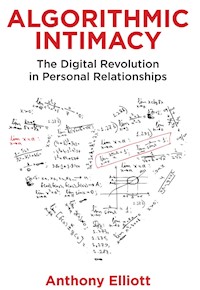 Algorithmic Intimacy - Anthony Elliott - E-Book