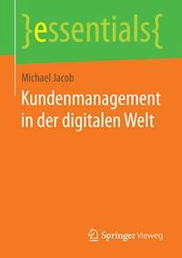 Kundenmanagement in der digitalen Welt - Michael Jacob - E-Book
