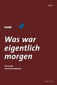 Was war eigentlich morgen - Ahne - E-Book