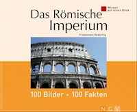Das Römische Imperium: 100 Bilder - 100 Fakten - Friedemann Bedürftig - E-Book