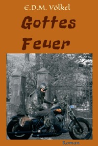 Gottes Feuer - E.D.M. Völkel - E-Book