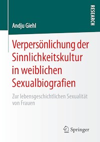 Verpersönlichung der Sinnlichkeitskultur in weiblichen Sexualbiografien - Andju Giehl - E-Book