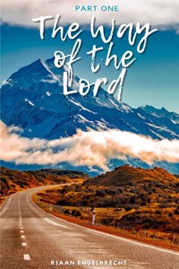 The Way of the Lord - Riaan Engelbrecht - E-Book