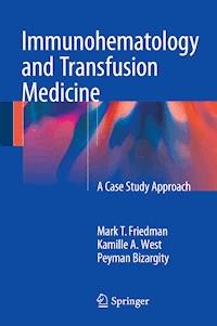 Immunohematology and Transfusion Medicine - Mark T. Friedman - E-Book