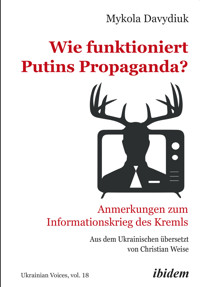 Wie funktioniert Putins Propaganda? - Mykola Davydiuk - E-Book