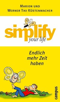 simplify your life - Endlich mehr Zeit haben - Werner Tiki Küstenmacher - E-Book + Hörbuch