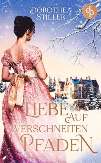 Liebe auf verschneiten Pfaden - Dorothea Stiller - E-Book