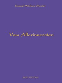 Vom Allerinnersten - Samuel Widmer Nicolet - E-Book