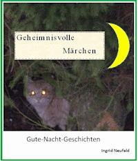 Geheimnisvolle Märchen - Ingrid Neufeld - E-Book