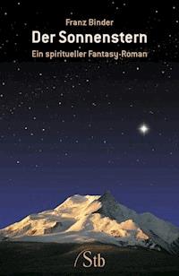 Der Sonnenstern - Franz Binder - E-Book