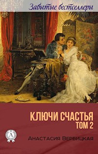Ключи счастья. Том 2 - Анастасия Вербицкая - E-Book
