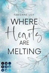 Where Hearts Are Melting - Fabienne Lily - E-Book