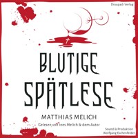 Blutige Spätlese - Matthias Melich - Hörbuch