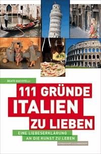 111 Gründe, Italien zu lieben - Beate Giacovelli - E-Book
