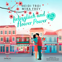 Liebesglück und Flower Power - Sweet Valentine, Band 1 (ungekürzt) - Heidi Troi - Hörbuch