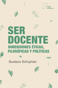 Ser docente - Gustavo Schujman - E-Book