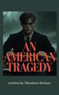 An American Tragedy - Theodore Dreiser - E-Book