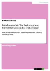 Forschungsarbeit "Die Bedeutung von Umweltbewusstsein bei Studierenden" - Katharina Hofer - E-Book