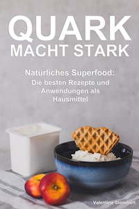 Quark macht stark - Valentina Stemmerl - E-Book