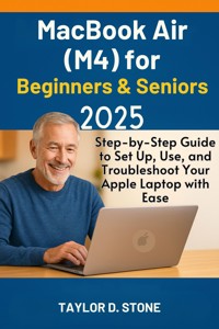 MacBook Air (M4) for Beginners & Seniors 2025 - Taylor D. Stone - E-Book