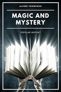 Magic and Mystery (Illustrated) - Alfred Thompson - E-Book