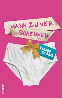 Mann zu verschenken - Yvonne de Bark - E-Book