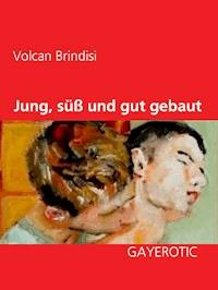 Jung, süß und gut gebaut - Volcan Brindisi - E-Book