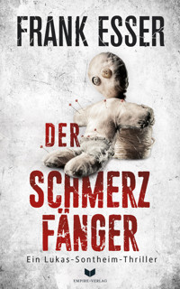 Der Schmerzfänger (Ein Lukas-Sontheim-Thriller 2) - Frank Esser - E-Book