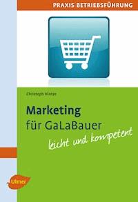Marketing für GaLaBauer - Christoph Hintze - E-Book