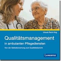 Qualitätsmanagement in ambulanten Pflegediensten - Ursula Reck-Hog - E-Book