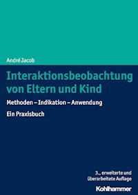 Interaktionsbeobachtung von Eltern und Kind - André Jacob - E-Book