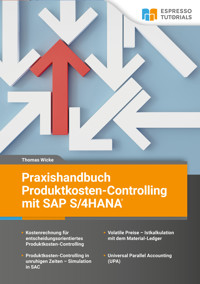 Praxishandbuch Produktkosten-Controlling mit SAP S/4 HANA - Thomas Wicke - E-Book