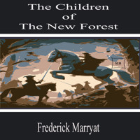 The Children of the New Forest - Frederick Marryat - Hörbuch