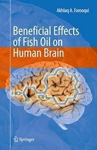 Beneficial Effects of Fish Oil on Human Brain - Akhlaq A. Farooqui - E-Book