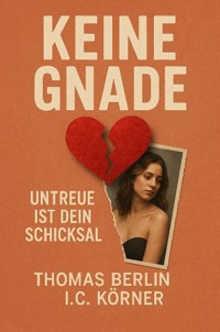 Keine Gnade ! - Thomas Berlin - E-Book