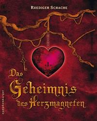 Das Geheimnis des Herzmagneten - Ruediger Schache - E-Book