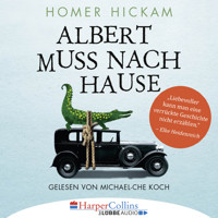 Albert muss nach Hause - Die irgendwie wahre Geschichte eines Mannes, seiner Frau und ihres Alligators (Hörprobe) - Homer Hickam - kostenlos Hörbuch