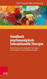 Handbuch psychoanalytisch-interaktionelle Therapie - Ulrich Streeck - E-Book