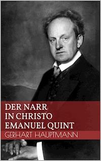 Der Narr in Christo Emanuel Quint - Gerhart Hauptmann - E-Book